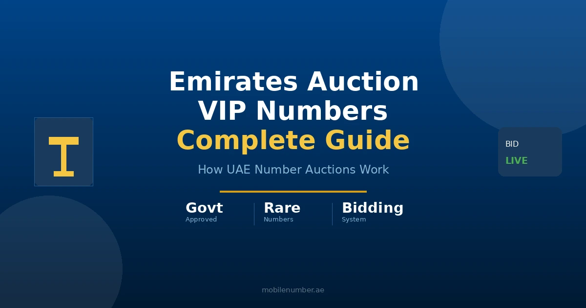 Emirates Auction VIP Numbers Complete Guide - MobileNumber.ae Guide