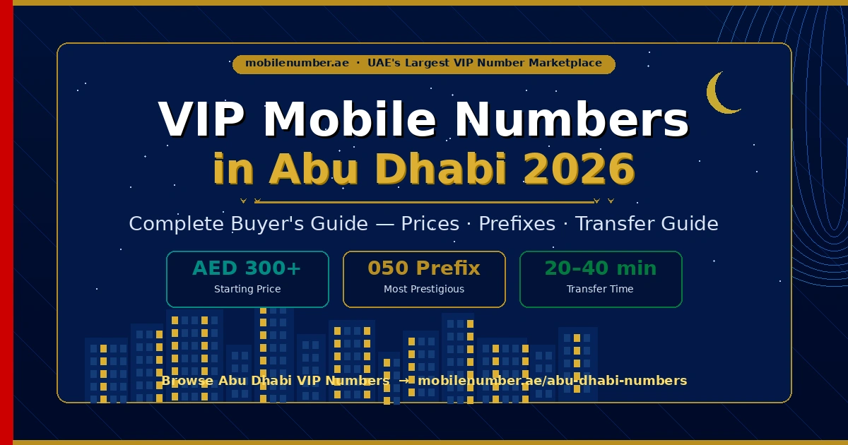 VIP mobile numbers in Abu Dhabi 2026 — buyer guide and price list