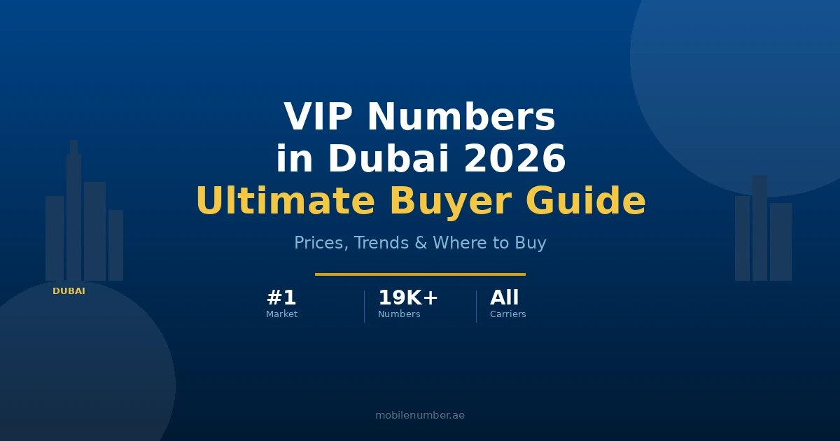 Dubai VIP Mobile Number Prices 2026 — Market Analysis