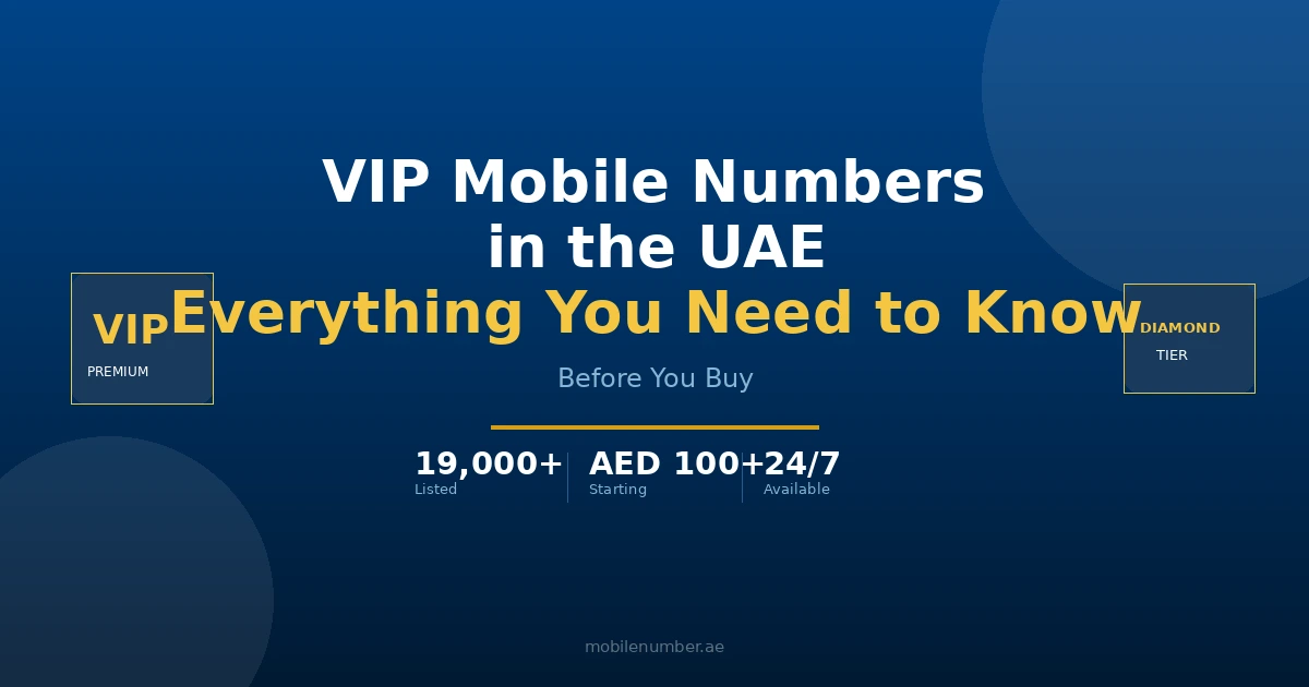 VIP Mobile Numbers in the UAE Everything You Need to Know - MobileNumber.ae Guide