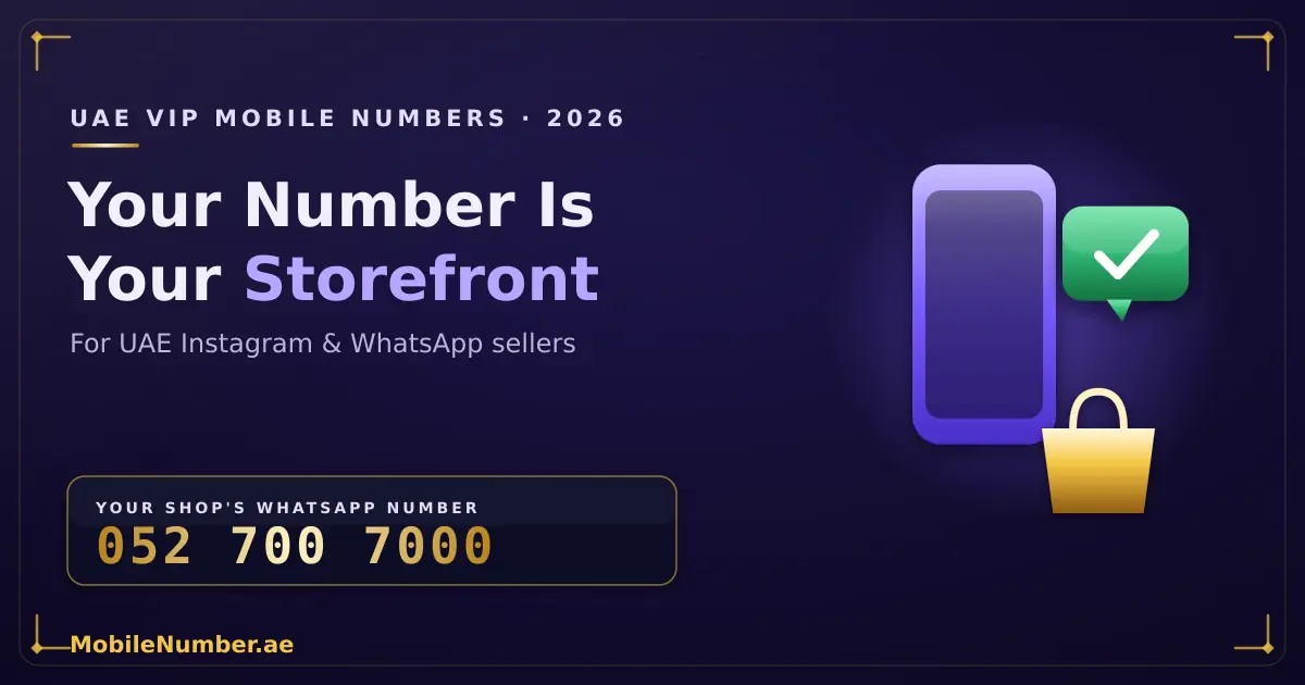 VIP mobile numbers for online sellers in the UAE — a memorable number as the storefront for an Instagram and WhatsApp shop