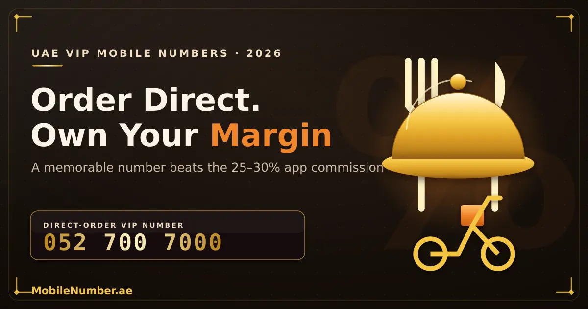 VIP mobile numbers for restaurants in the UAE — a memorable direct-order number that beats delivery-app commission