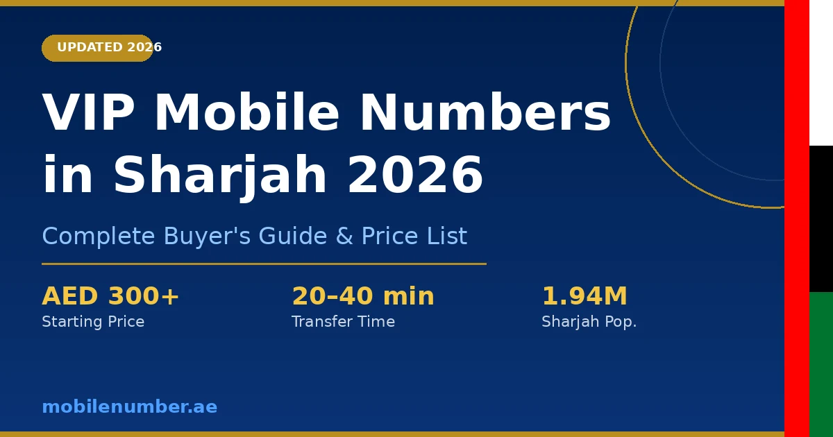 VIP mobile numbers in Sharjah 2026 — complete buyer's guide and price list